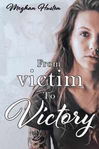 From victim To Victory