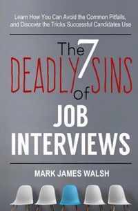 The Seven Deadly Sins Of Job Interviews