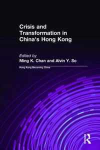 Crisis and Transformation in China's Hong Kong