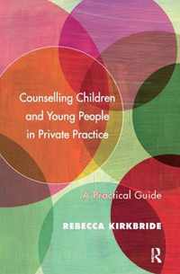 Counselling Children and Young People in Private Practice