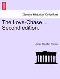 The Love-Chase ... Second Edition.