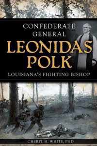 Confederate General Leonidas Polk