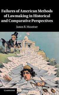 Failures of American Methods of Lawmaking in Historical and Comparative Perspectives