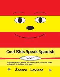 Cool Kids Speak Spanish - Book 1