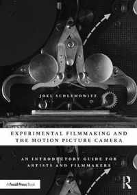 Experimental Filmmaking and the Motion Picture Camera