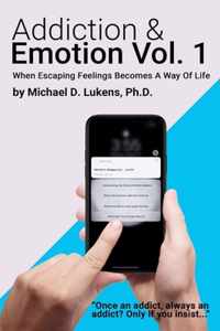 Addiction & Emotion: Volume 1