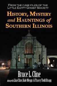History, Mystery and Hauntings of Southern Illinois