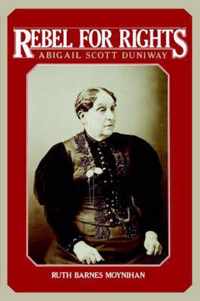 Rebel for Rights - Abigail Scott Duniway