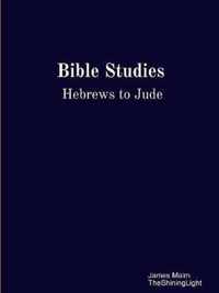 Bible Studies Hebrews to Jude