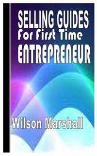 Selling Guide for First Time Entrepreneur