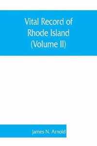 Vital record of Rhode Island: 1636-1850: first series: births, marriages and deaths