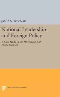 National Leadership and Foreign Policy - A Case Study in the Mobilization of Public Support