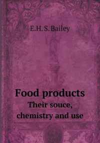 Food products Their souce, chemistry and use