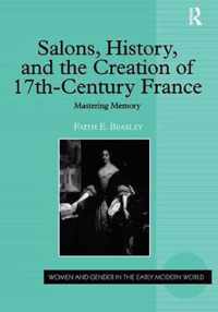 Salons, History, and the Creation of Seventeenth-Century France