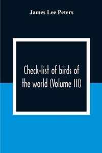 Check-List Of Birds Of The World (Volume III)