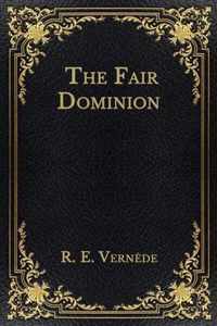 The Fair Dominion