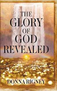 The Glory of God Revealed