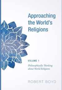 Approaching the World's Religions, Volume 1