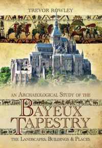 Archaeological Study of the Bayeux Tapestry