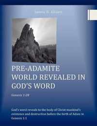 Pre-Adamite World Revealed in God's Word