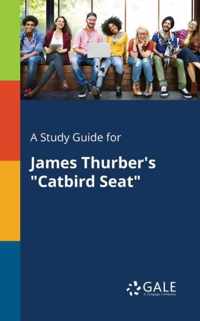 A Study Guide for James Thurber's Catbird Seat