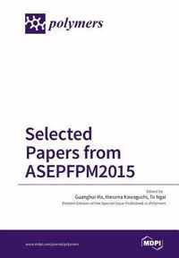 Selected Papers from ASEPFPM2015