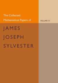 The Collected Mathematical Papers of James Joseph Sylvester