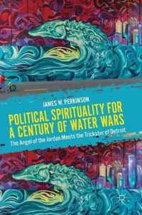 Political Spirituality for a Century of Water Wars