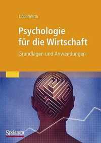 Psychologie Für Die Wirtschaft: Grundlagen Und Anwendungen