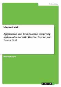 Application and Composition observing system of Automatic Weather Station and Power Grid