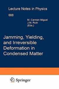 Jamming, Yielding, and Irreversible Deformation in Condensed Matter