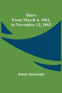 Diary from March 4, 1861, to November 12, 1862