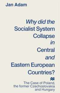 Why did the Socialist System Collapse in Central and Eastern European Countries?