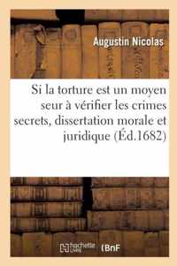 Si La Torture Est Un Moyen Seur A Verifier Les Crimes Secrets, Dissertation Morale Et Juridique