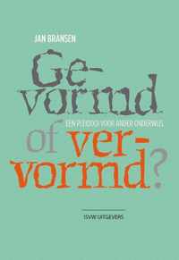 Gevormd of vervormd?