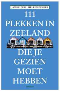 111 Plekken in Zeeland die je gezien moet hebben