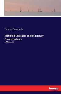 Archibald Constable and his Literary Correspondents