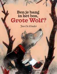 Ben je bang in het bos, Grote Wolf?