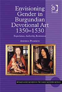 Envisioning Gender in Burgundian Devotional Art, 1350-1530