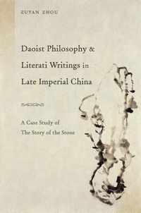 Daoist Philosophy and Literati Writings in Late - A Case Study of The Story of the Stone