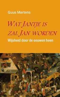 Wat Jantje is, zal Jan worden