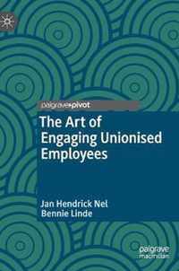 The Art of Engaging Unionised Employees