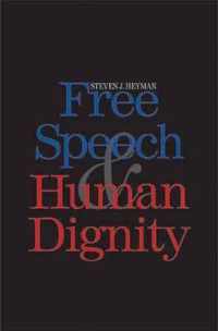 Free Speech and Human Dignity