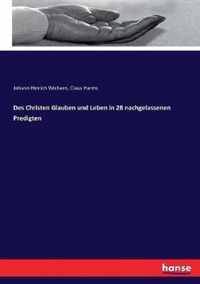 Des Christen Glauben und Leben in 28 nachgelassenen Predigten