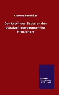 Der Anteil des Elsass an den geistigen Bewegungen des Mittelalters