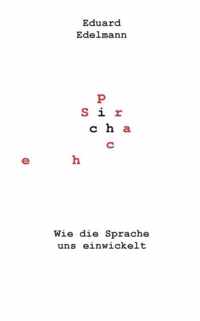 Wie die Sprache uns einwickelt