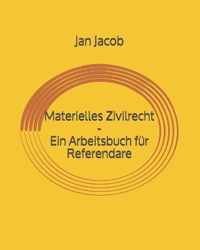 Materielles Zivilrecht - Ein Arbeitsbuch fur Referendare