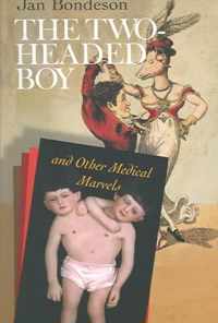 The Two-headed Boy, and Other Medical Marvels