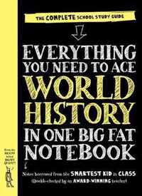 Everything You Need to Ace World History in One Big Fat Notebook 1 Big Fat Notebooks