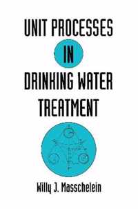 Unit Processes in Drinking Water Treatment